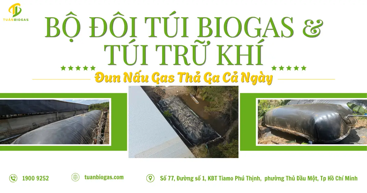 Bộ Đôi Túi Biogas Tròn & Túi Trữ Khí: Lời Giải Cho Nhu Cầu Đun Nấu Lớn & Khắc Phục Túi Ít Gas